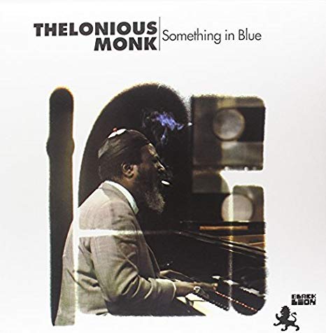 Thelonious Monk Something In Blue