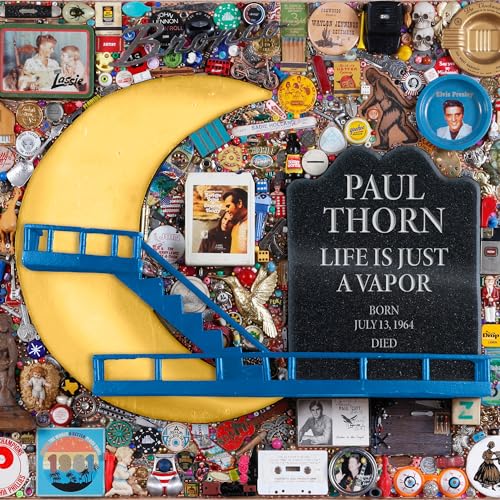 Thorn, Paul Life Is Just A Vapor
