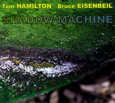 TOM HAMILTON/BRUCE EISENBEIL Shadow Machine