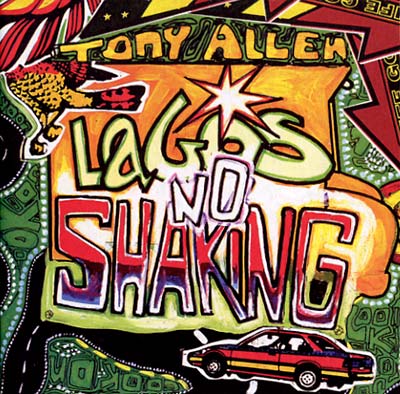 Tony Allen Lagos No Shaking