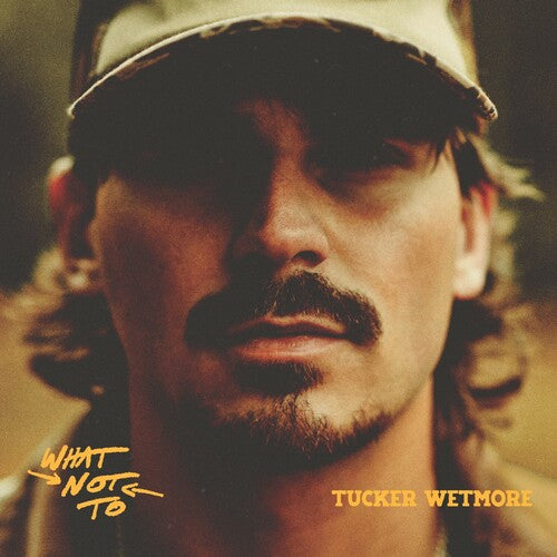 Tucker Wetmore What Not To [Explicit Content]