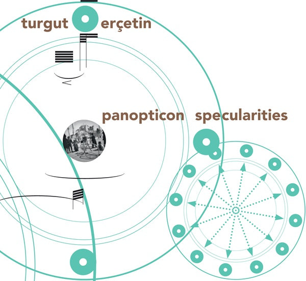 TURGUT ERCETIN Panopticon Specularities