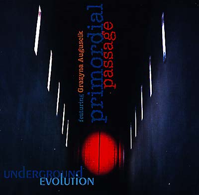 UNDERGROUND EVOLUTION Primordial Passage