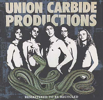 UNION CARBIDE PRODUCTIONS Remastered To Be Recycled