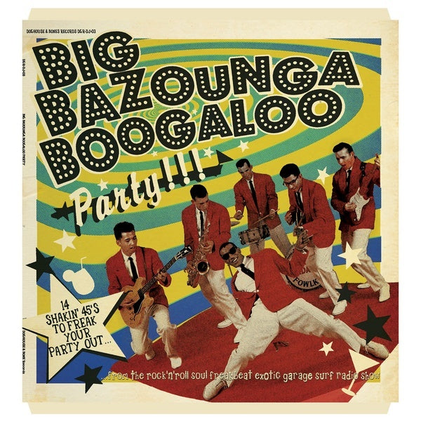 Va Big Bazounga Boogaloo Party: 14 Shakin' 45's to Freak Your Party Out