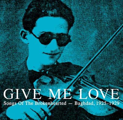 Va Give Me Love: Songs of the Brokenhearted: Baghdad, 1925-1929
