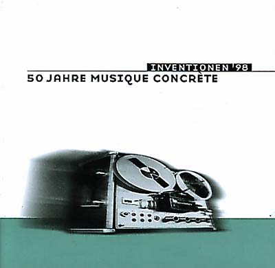 Va Inventionen '98: 50 Jahre Musique Concréte