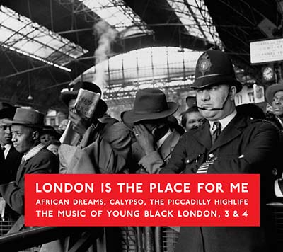 Va London Is the Place for Me: African Dreams, Calypso, the Piccadilly Highlife -- The Music of Young Black London, 3 & 4