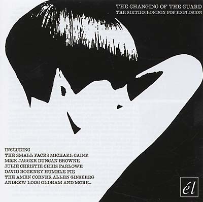 Va The Changing of the Guard: The Sixties London Pop Explosion