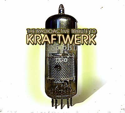 Va The Radioactive Tribute To Kraftwerk