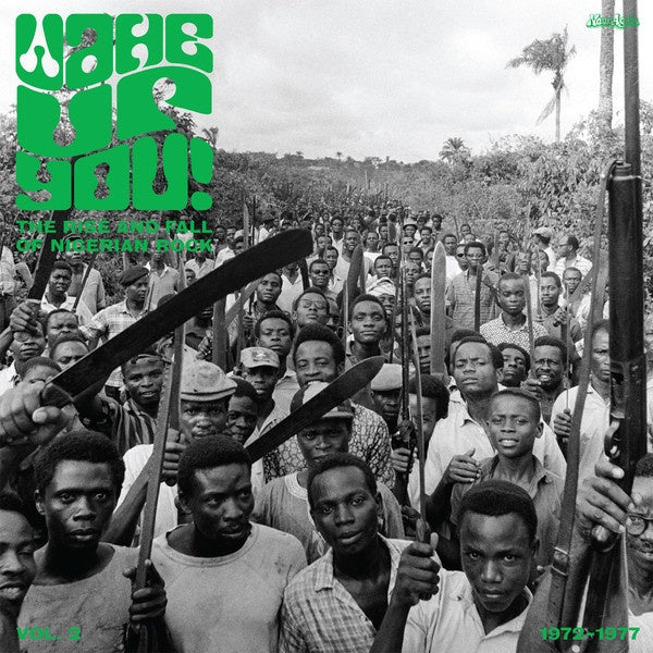Va Wake Up You! Vol. 2: The Rise And Fall Of Nigerian Rock (1972-1977)