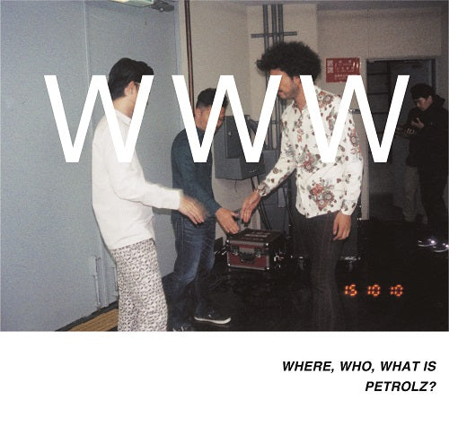 Various Artists Where, Who, What Is Petrolz?