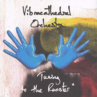 VIBRACATHEDRAL ORCHESTRA Tuning to the Rooster