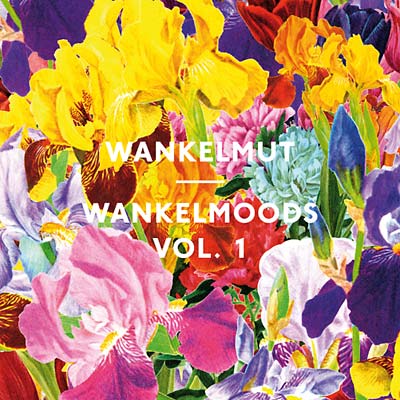 WANKELMUT Wankelmoods Vol. 1