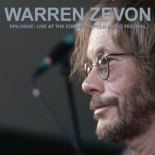 Warren Zevon Epilogue: Live At The Edmonton Folk Music Festival