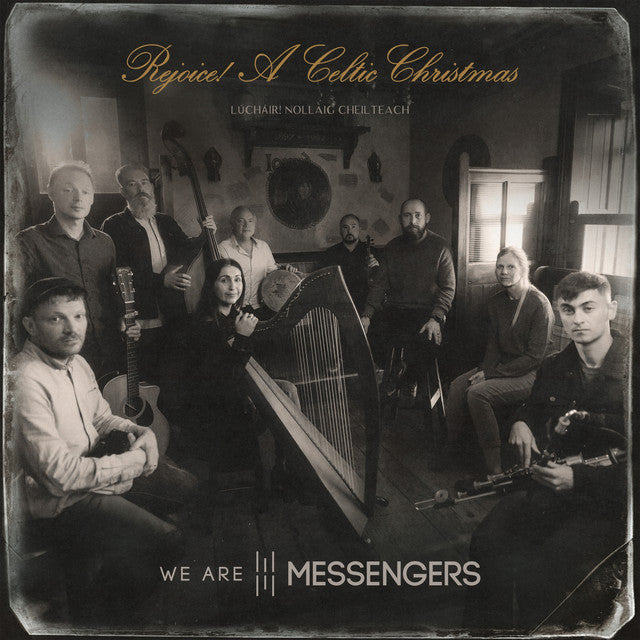 We Are Messengers Rejoice! (A Celtic Christmas)