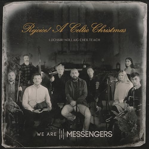 We Are Messengers Rejoice! (A Celtic Christmas)