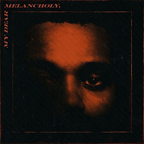 Weeknd My Dear Melancholy [Explicit Content]