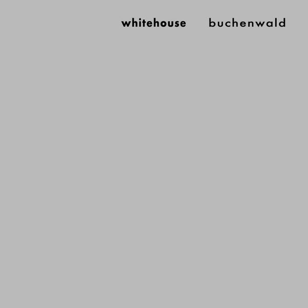 WHITEHOUSE Buchenwald