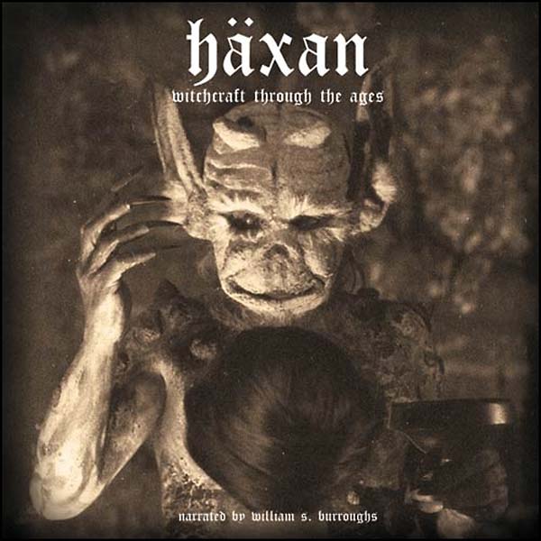 WILLIAM S. BURROUGHS Häxan: Witchcraft Through the Ages