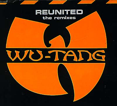 Wu-tang Clan Reunited -- The Remixes