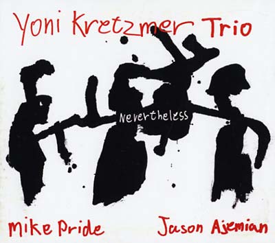YONI KRETZMER TRIO Nevertheless