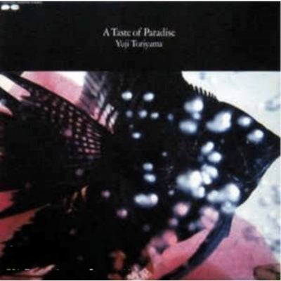 Yuji Toriyama A Taste Of Paradise