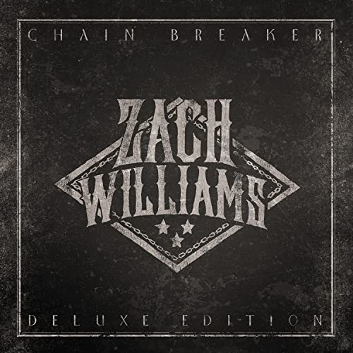 Zach Williams Chain Breaker (Deluxe Edition)