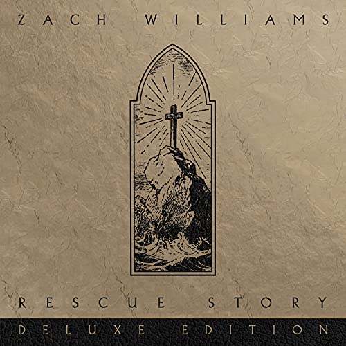 Zach Williams Rescue Story (Deluxe Edition)