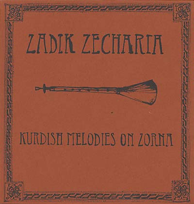 ZADIK ZECHARIA Kurdish Melodies On Zorna